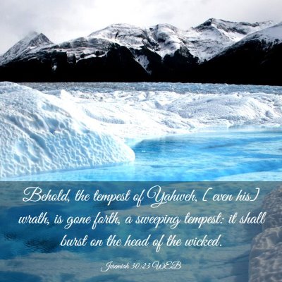 Picture 03 - Jeremiah 30:23 WEB - Behold, the tempest of Yahweh, [even his] wrath, - Bible Verse Picture
