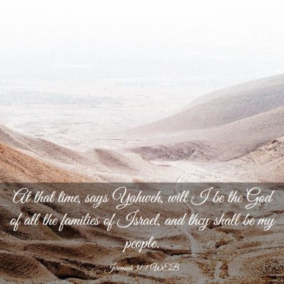 Picture 03 - Jeremiah 31:1 WEB - At that time, says Yahweh, will I be the God of - Bible Verse Picture
