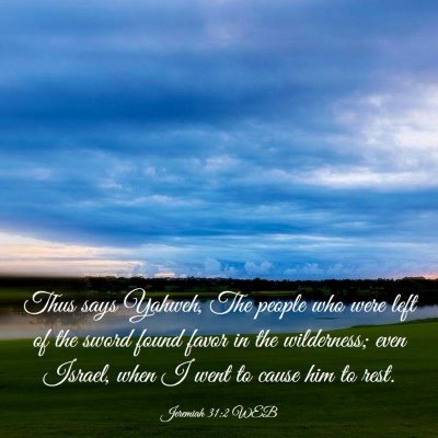 Picture 03 - Jeremiah 31:2 WEB - Thus says Yahweh, The people who were left of the - Bible Verse Picture