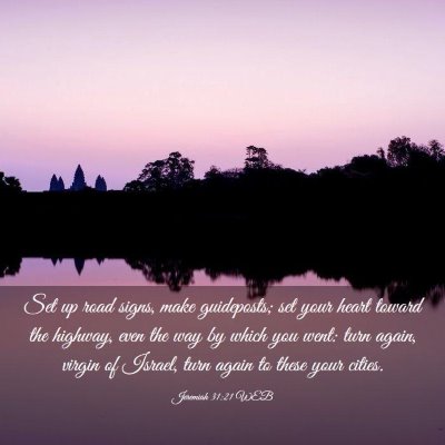 Picture 03 - Jeremiah 31:21 WEB - Set up road signs, make guideposts; set your - Bible Verse Picture