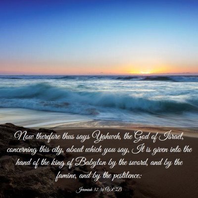 Picture 03 - Jeremiah 32:36 WEB - Now therefore thus says Yahweh, the God of - Bible Verse Picture