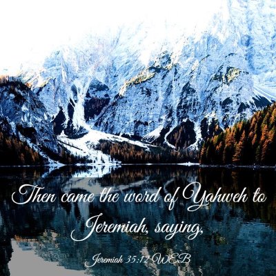 Picture 03 - Jeremiah 35:12 WEB - Then came the word of Yahweh to Jeremiah, - Bible Verse Picture