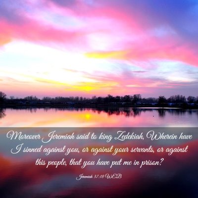 Picture 03 - Jeremiah 37:18 WEB - Moreover Jeremiah said to king Zedekiah, Wherein - Bible Verse Picture