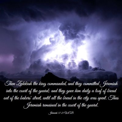 Picture 03 - Jeremiah 37:21 WEB - Then Zedekiah the king commanded, and they - Bible Verse Picture