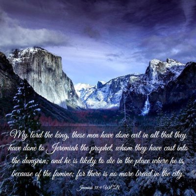Picture 03 - Jeremiah 38:9 WEB - My lord the king, these men have done evil in all - Bible Verse Picture