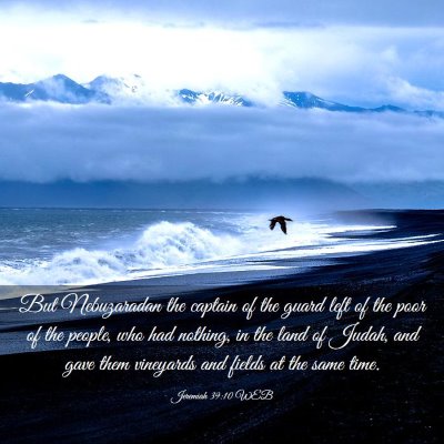 Picture 03 - Jeremiah 39:10 WEB - But Nebuzaradan the captain of the guard left of - Bible Verse Picture