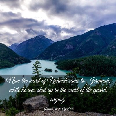 Picture 03 - Jeremiah 39:15 WEB - Now the word of Yahweh came to Jeremiah, while he - Bible Verse Picture