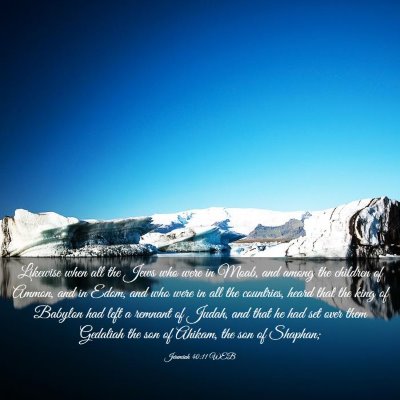 Picture 03 - Jeremiah 40:11 WEB - Likewise when all the Jews who were in Moab, and - Bible Verse Picture