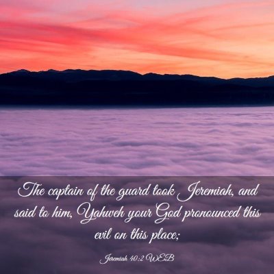 Picture 03 - Jeremiah 40:2 WEB - The captain of the guard took Jeremiah, and said - Bible Verse Picture