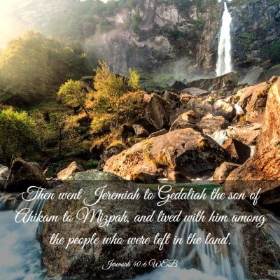 Picture 03 - Jeremiah 40:6 WEB - Then went Jeremiah to Gedaliah the son of Ahikam - Bible Verse Picture