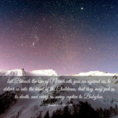 Picture 03 - Jeremiah 43:3 WEB - but Baruch the son of Neriah sets you on against - Bible Verse Picture