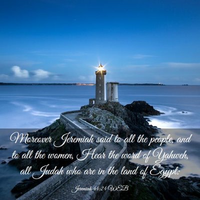 Picture 03 - Jeremiah 44:24 WEB - Moreover Jeremiah said to all the people, and to - Bible Verse Picture