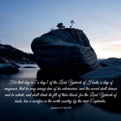 Picture 03 - Jeremiah 46:10 WEB - For that day is [a day] of the Lord, Yahweh of - Bible Verse Picture