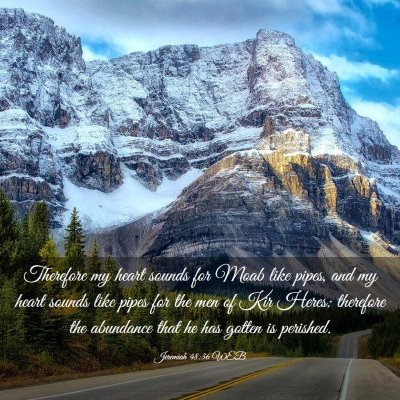Picture 03 - Jeremiah 48:36 WEB - Therefore my heart sounds for Moab like pipes, - Bible Verse Picture