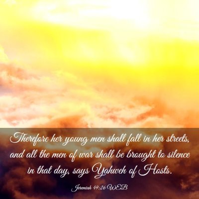 Picture 03 - Jeremiah 49:26 WEB - Therefore her young men shall fall in her - Bible Verse Picture
