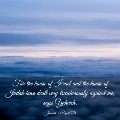 Picture 03 - Jeremiah 5:11 WEB - For the house of Israel and the house of Judah - Bible Verse Picture