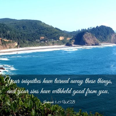 Picture 03 - Jeremiah 5:25 WEB - Your iniquities have turned away these things, - Bible Verse Picture