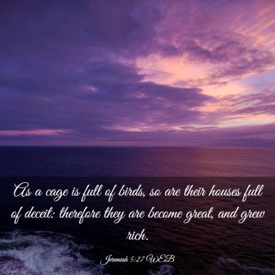 Picture 03 - Jeremiah 5:27 WEB - As a cage is full of birds, so are their houses - Bible Verse Picture