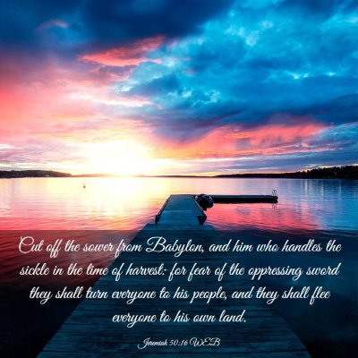 Picture 03 - Jeremiah 50:16 WEB - Cut off the sower from Babylon, and him who - Bible Verse Picture