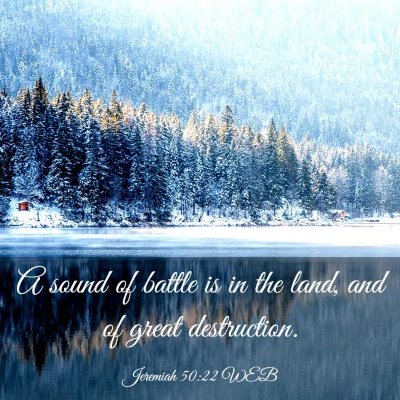 Picture 03 - Jeremiah 50:22 WEB - A sound of battle is in the land, and of great - Bible Verse Picture