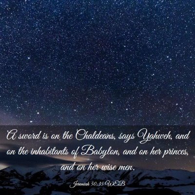 Picture 03 - Jeremiah 50:35 WEB - A sword is on the Chaldeans, says Yahweh, and on - Bible Verse Picture