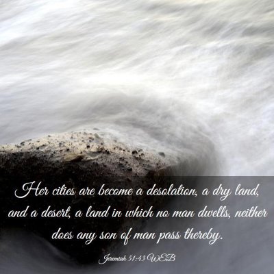 Picture 03 - Jeremiah 51:43 WEB - Her cities are become a desolation, a dry land, - Bible Verse Picture