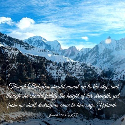 Picture 03 - Jeremiah 51:53 WEB - Though Babylon should mount up to the sky, and - Bible Verse Picture