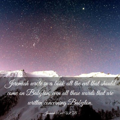 Picture 03 - Jeremiah 51:60 WEB - Jeremiah wrote in a book all the evil that should - Bible Verse Picture