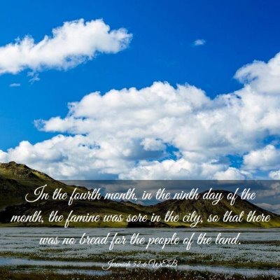 Picture 03 - Jeremiah 52:6 WEB - In the fourth month, in the ninth day of the - Bible Verse Picture