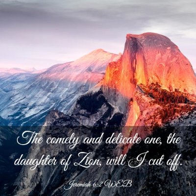 Picture 03 - Jeremiah 6:2 WEB - The comely and delicate one, the daughter of - Bible Verse Picture