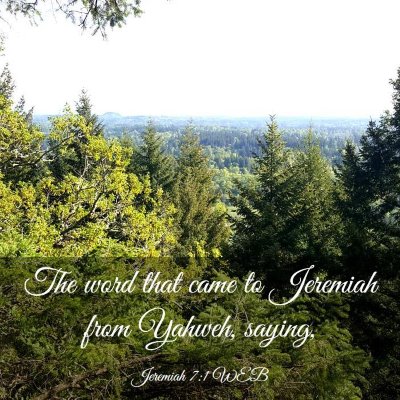 Picture 03 - Jeremiah 7:1 WEB - The word that came to Jeremiah from Yahweh, - Bible Verse Picture