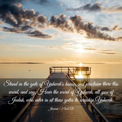 Picture 03 - Jeremiah 7:2 WEB - Stand in the gate of Yahweh's house, and proclaim - Bible Verse Picture