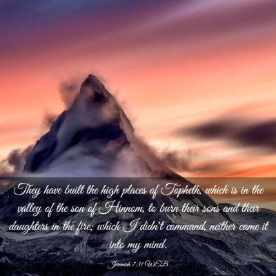 Picture 03 - Jeremiah 7:31 WEB - They have built the high places of Topheth, which - Bible Verse Picture