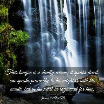 Picture 03 - Jeremiah 9:8 WEB - Their tongue is a deadly arrow; it speaks deceit: - Bible Verse Picture
