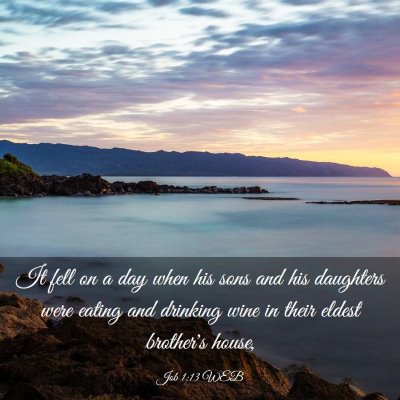Picture 03 - Job 1:13 WEB - It fell on a day when his sons and his daughters - Bible Verse Picture