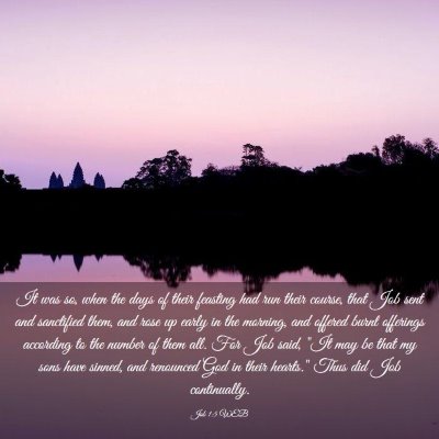Picture 03 - Job 1:5 WEB - It was so, when the days of their feasting had - Bible Verse Picture