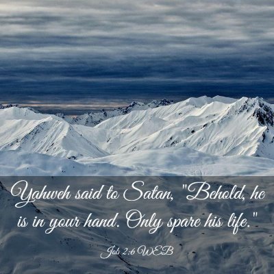 Picture 03 - Job 2:6 WEB - Yahweh said to Satan, 