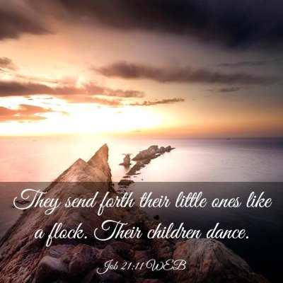 Picture 03 - Job 21:11 WEB - They send forth their little ones like a flock. - Bible Verse Picture