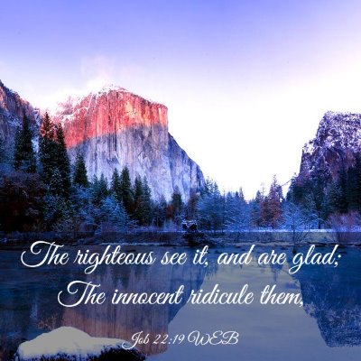 Picture 03 - Job 22:19 WEB - The righteous see it, and are glad; The innocent - Bible Verse Picture