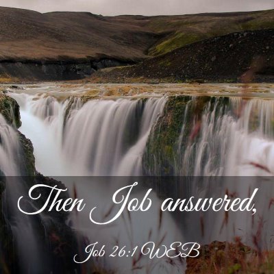 Picture 03 - Job 26:1 WEB - Then Job - Bible Verse Picture