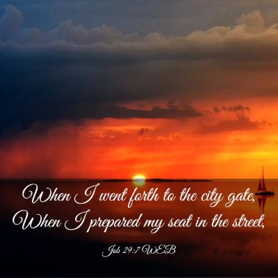 Picture 03 - Job 29:7 WEB - When I went forth to the city gate, When I - Bible Verse Picture