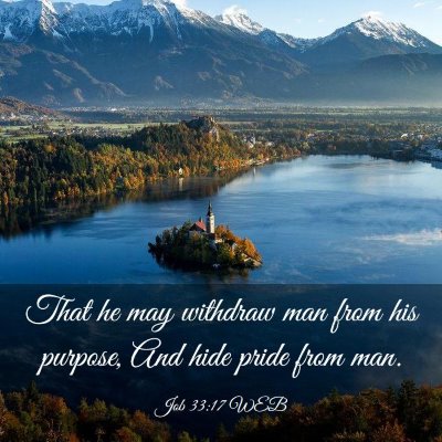 Picture 03 - Job 33:17 WEB - That he may withdraw man from his purpose, And - Bible Verse Picture