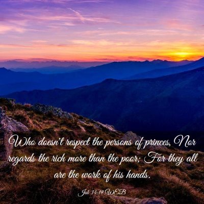 Picture 03 - Job 34:19 WEB - Who doesn't respect the persons of princes, Nor - Bible Verse Picture