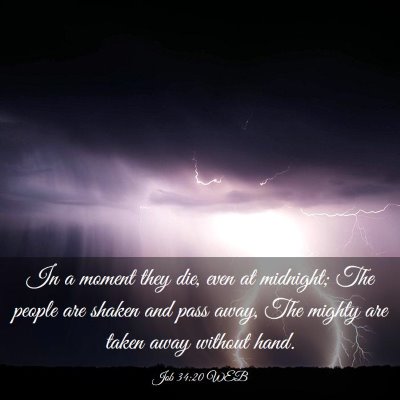 Picture 03 - Job 34:20 WEB - In a moment they die, even at midnight; The - Bible Verse Picture