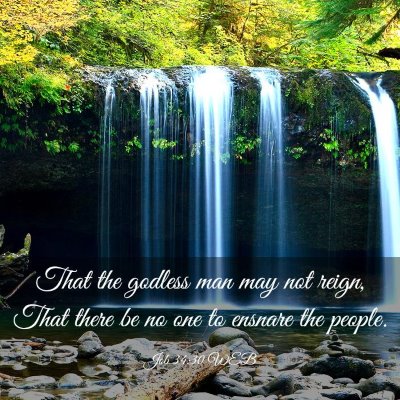 Picture 03 - Job 34:30 WEB - That the godless man may not reign, That there be - Bible Verse Picture