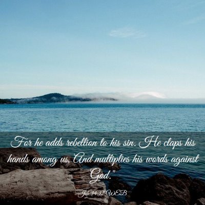 Picture 03 - Job 34:37 WEB - For he adds rebellion to his sin. He claps his - Bible Verse Picture