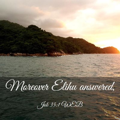 Picture 03 - Job 35:1 WEB - Moreover Elihu - Bible Verse Picture