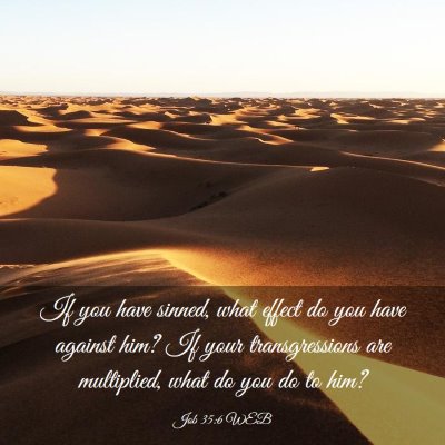 Picture 03 - Job 35:6 WEB - If you have sinned, what effect do you have - Bible Verse Picture