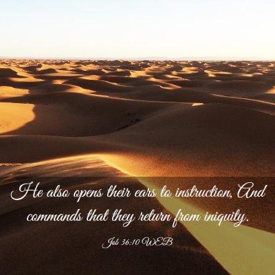 Picture 03 - Job 36:10 WEB - He also opens their ears to instruction, And - Bible Verse Picture