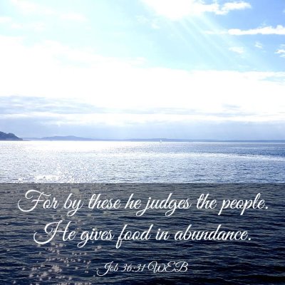 Picture 03 - Job 36:31 WEB - For by these he judges the people. He gives food - Bible Verse Picture